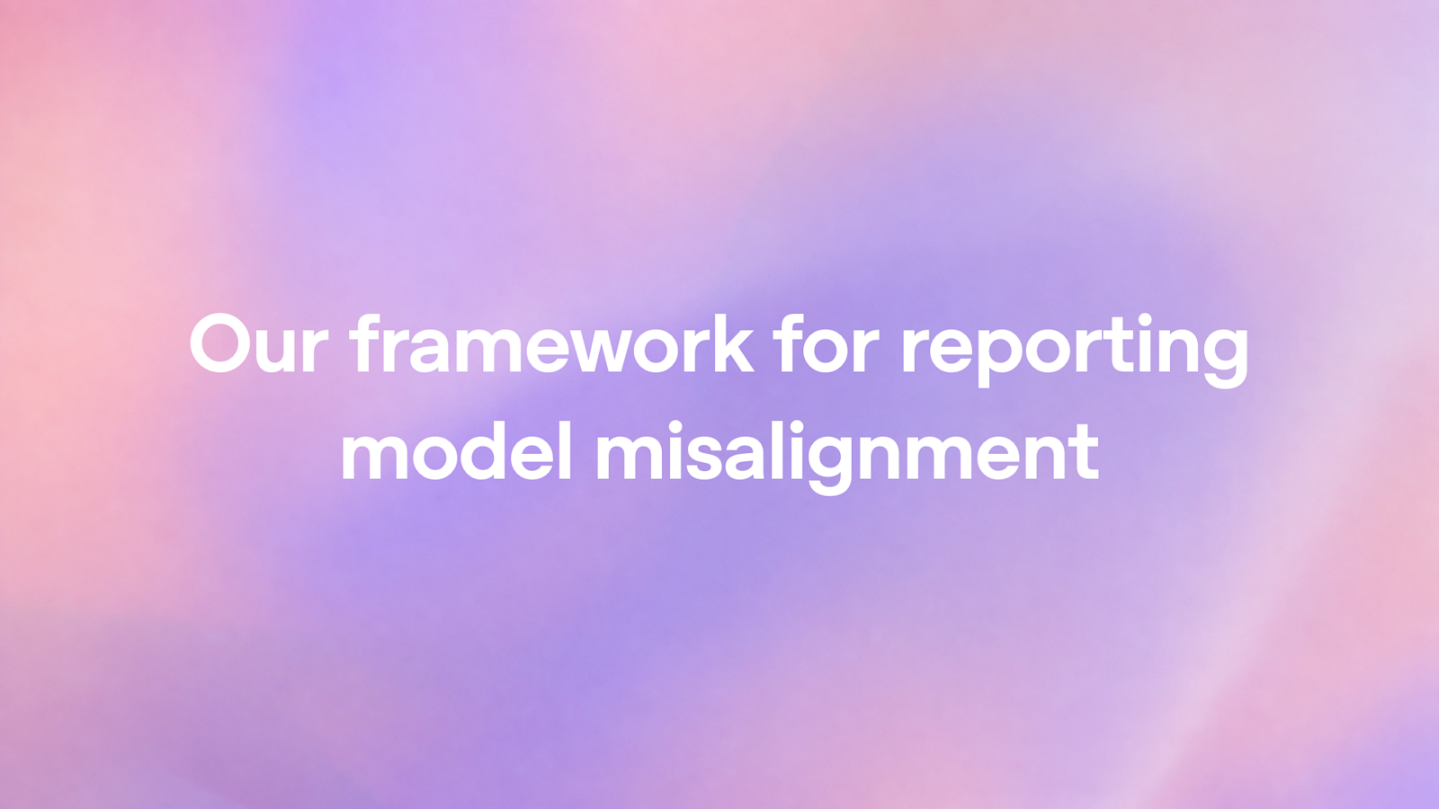 OpenAI's share graphic reading 'Our framework for reporting model misalignment'